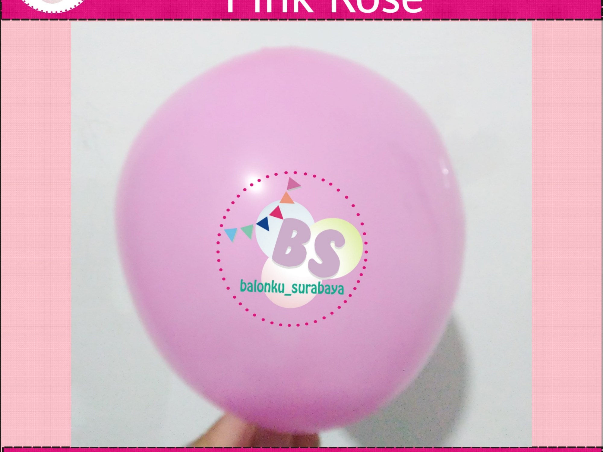 jual balon latex 5 inch pink rose, BAlon Gas,Bunga dekorasi,Rangkaian bunga artificial, Buket bunga, buket bunga mawar, harga buket bunga,Balon sablon, balon Printing, balon promosi, , Perlengkapan ulang tahun, Balon latex , balon doff, balon latex, balon doff merah, balon natal, balon agustusan, balon dekorasi, balonku Surabaya, 085733133529